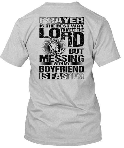 Messing With My Boyfriend Is Faster T Shirt, I Love Husband T Shirt