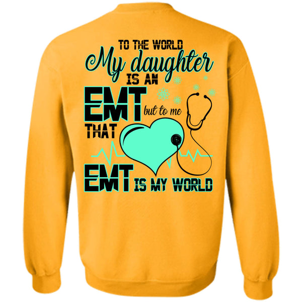 Being A Doctor T Shirt, EMT Is My World Sweatshirt