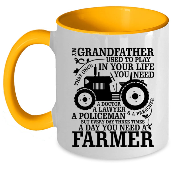 You Need A Farmer Coffee Mug, My Grandfather Accent Mug