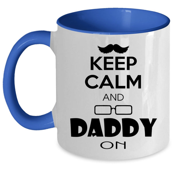 Besy Gift For Daddy Coffee Mug, Keep Calm And Daddy On Accent Mug