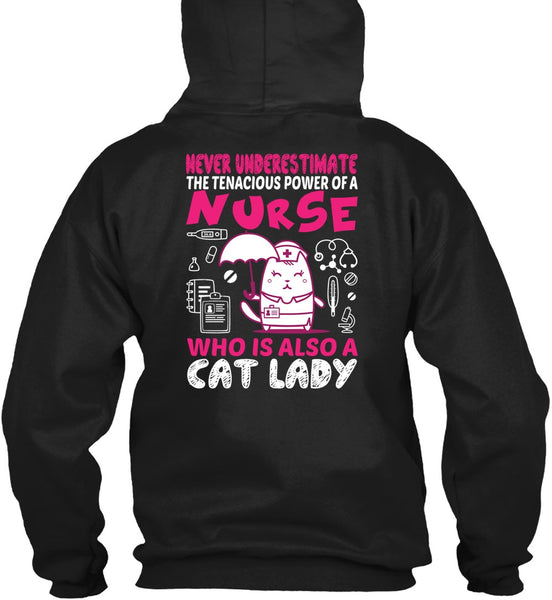 Never Underestimate The Tenacious Power Of A Nurse T Shirt, Who Is Also Cat Lady T Shirt