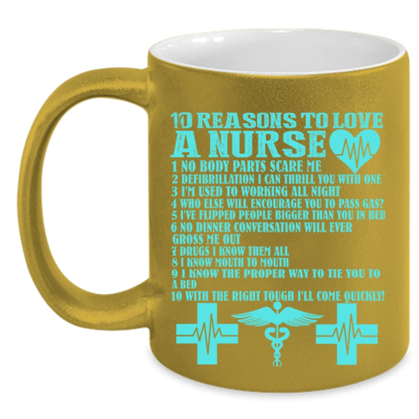 Cute Nurses Coffee Mug, 10 Reasons To Love A Nurse Accent Mug