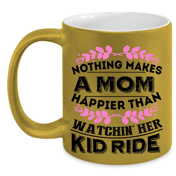 Watching Her Kid Ride Coffee Mug, Nothing Makes A Mom Happier Accent Mug