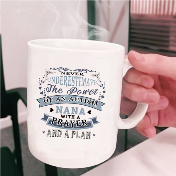 Cute Autism Nana Coffee Mug, The Power Of An Autism Nana With A Prayer Cup