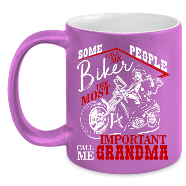 Some People Call Me Biker Coffee Mug, The Most Important Call Me Grandma Coffee Cup