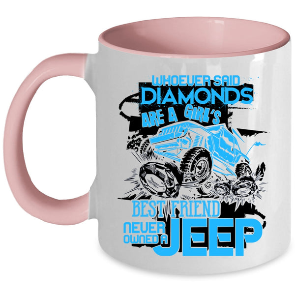 Never Owned A Jeep Coffee Mug, Diamonds Are A Girl's Best Friend Accent Mug