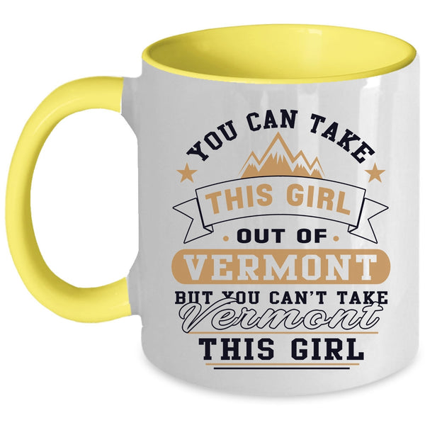 Cool Girls Coffee Mug, You Can't Take Vermont This Girl Accent Mug