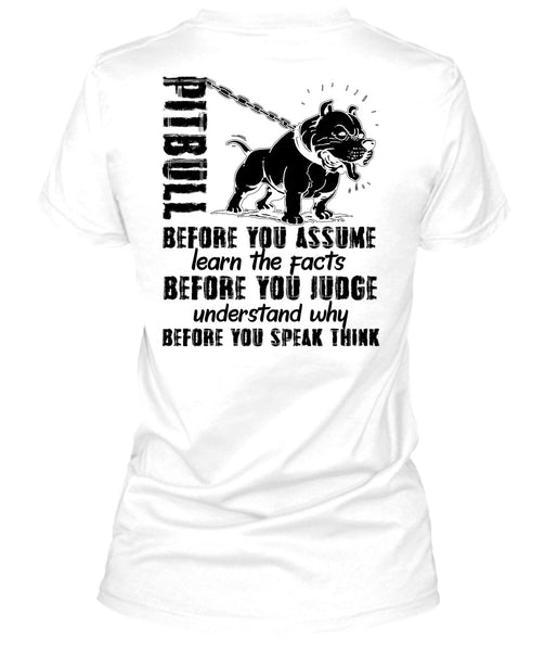 Pit Bull Before You Assume T Shirt, I Love Pit Bull T Shirt