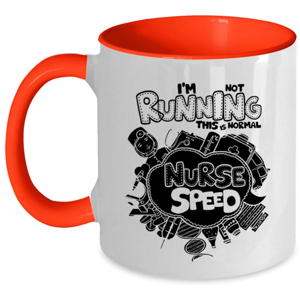 This Is Normal Nurse Speed Coffee Mug, I'm Not Running Accent Mug