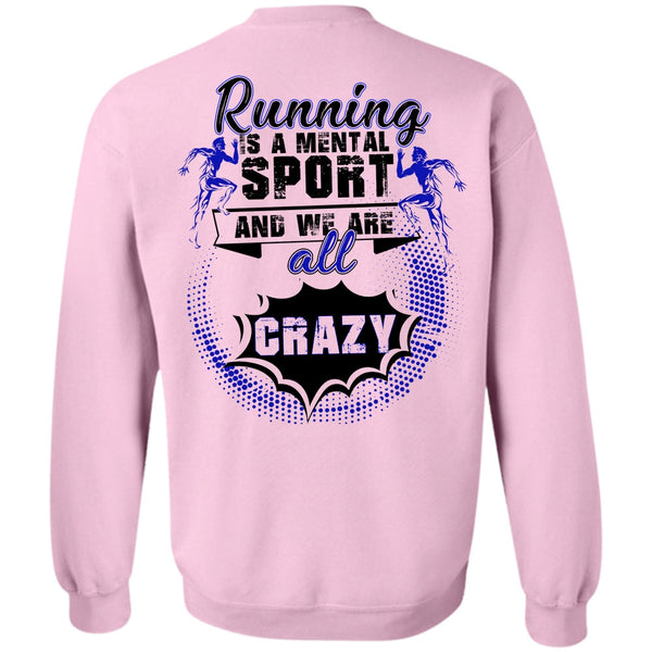 Being A Runner T Shirt, Running Is A Mental Sport Sweatshirt