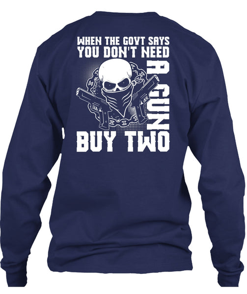 You Don't Need A Gun Buy Two T Shirt, Being A Gunner T Shirt