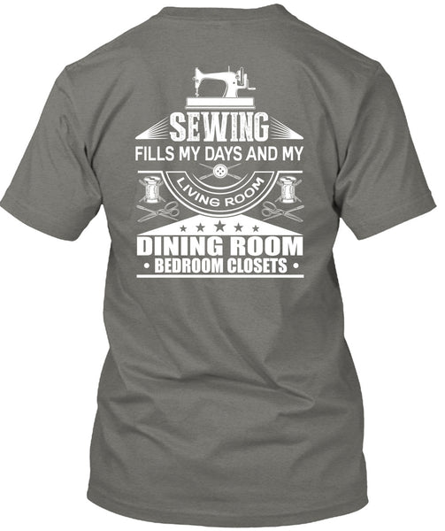 Sewing Fills My Days T Shirt, Dining Room T Shirt