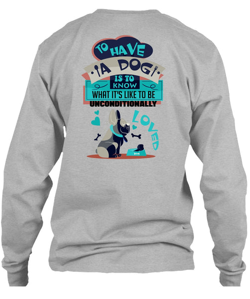 To Have A Dog Is To Know T Shirt, I Love My Dog T Shirt