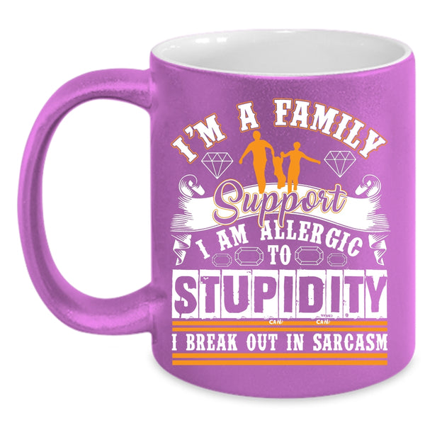 I'm A Family Support Coffee Mug, Cool Gift For Family Coffee Cup