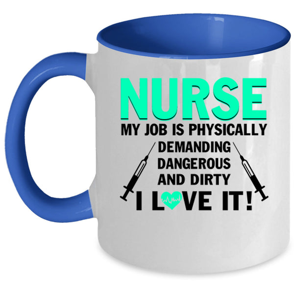 My Job Is Physically Coffee Mug, Nurse Accent Mug