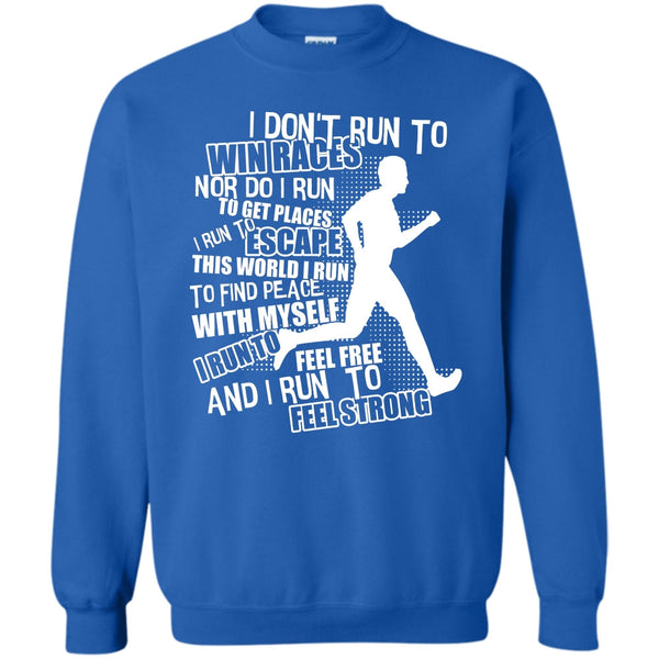 I Run To Feel Strong T Shirt, Coolest Runner Sweatshirt