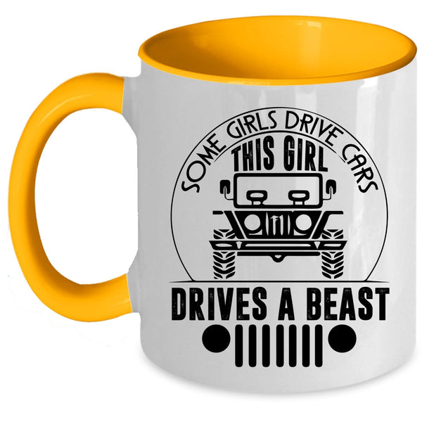 This Girl Drivers A Beast Coffee Mug, Some Girls Drive Cars Accent Mug