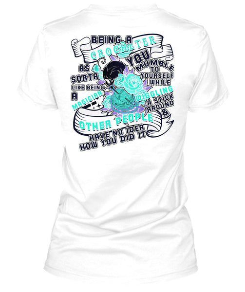 Being A Crocheter As Sorta Like Being A Magician T Shirt, Being A Crocheter T Shirt