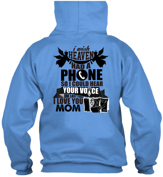 I Wish Heaven Had A Phone T Shirt, Being A Mother T Shirt