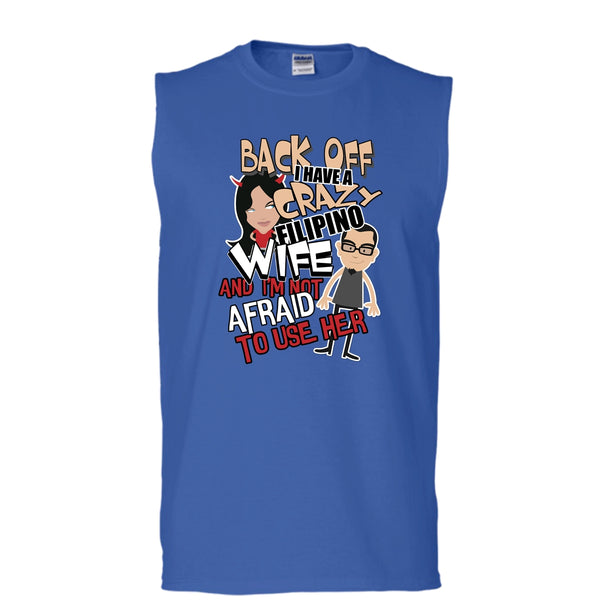 Back Off I Haeve A Crazy Filipino Wife T Shirt, I'm Not Afraid To Use Her T Shirt, Cool T Shirt (Men's Cotton Sleeveless)