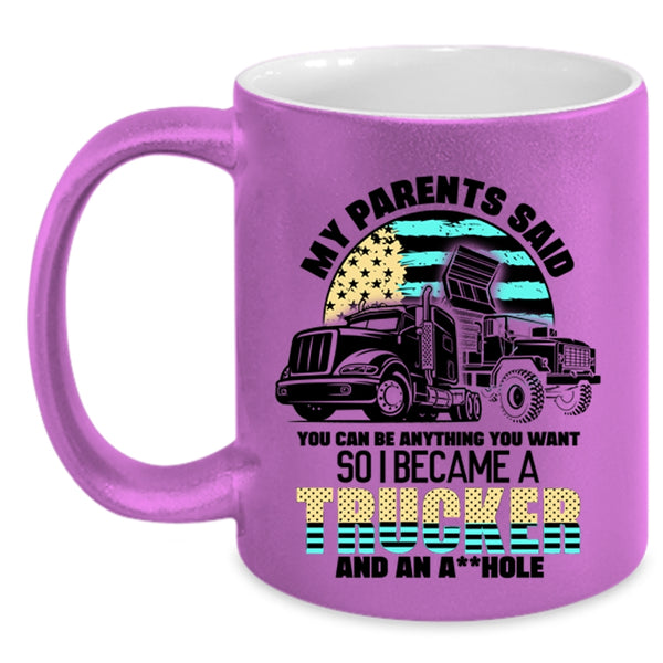 Besy Gift For My Son Coffee Mug, I Became A Trucker Accent Mug