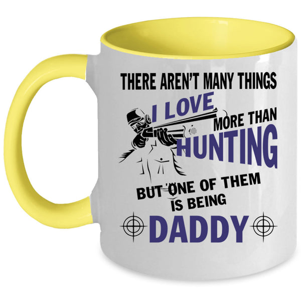 I Love Being Daddy Coffee Mug, I Love Hunting Accent Mug