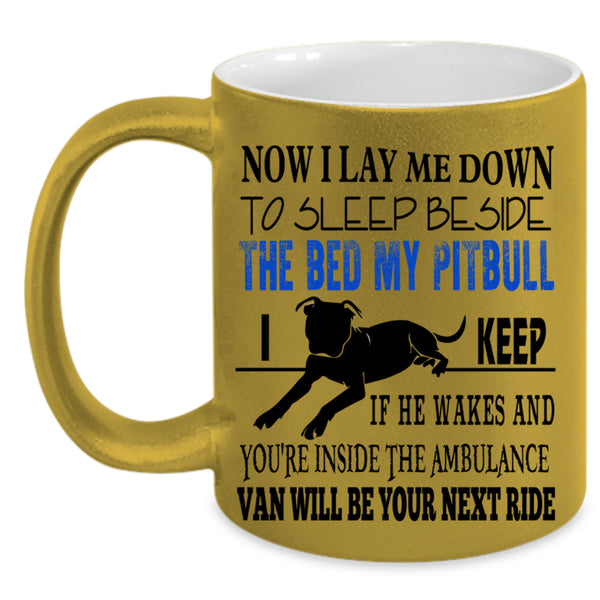 Lovely Gift For Dog Lovers Coffee Mug, My Pitbull Accent Mug