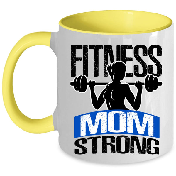 Cool Gift For Mom Coffee Mug, Fitness Mom Strong Accent Mug