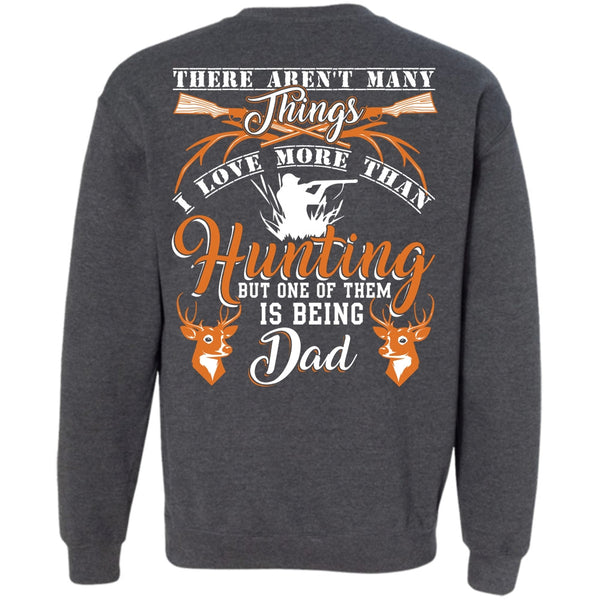 Being A Dad T Shirt, Like A Hunter Sweatshirt