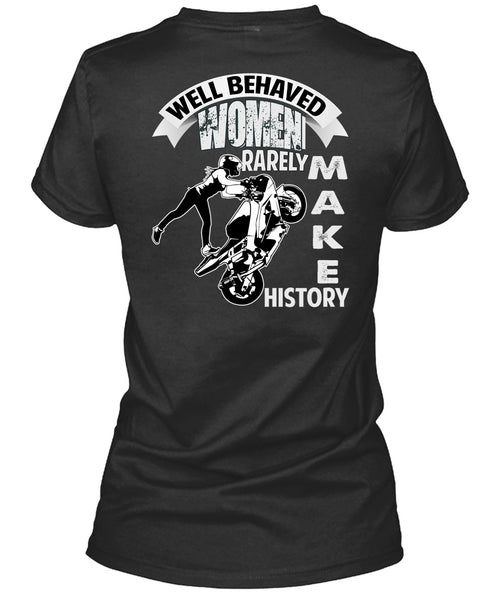 Well Behaved Women T Shirt, Rarely Make History T Shirt