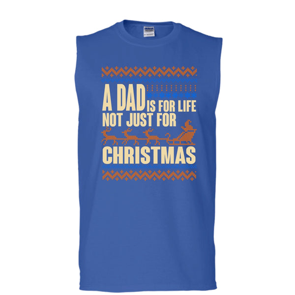 A Dad Is For Life T Shirt, Not Just For Christmas Tank Top (Men's Cotton Sleeveless)