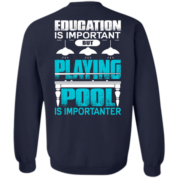 Education Is Important T Shirt, I Love Pool Sweatshirt