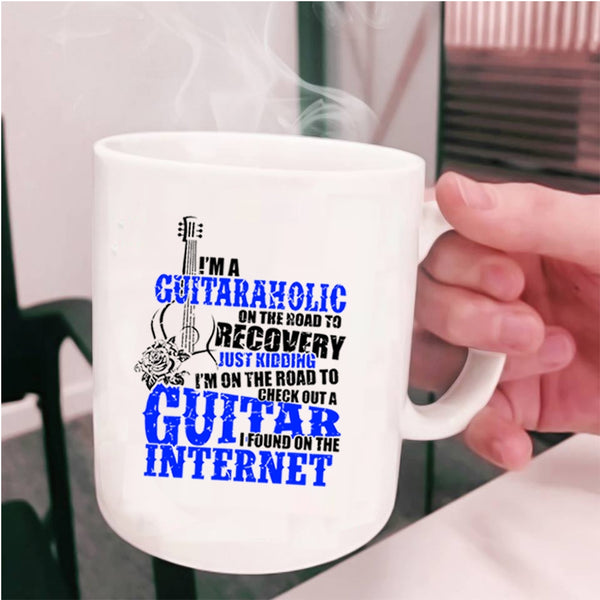 Funny Gift For Guitarist Coffee Mug, I'm A Guitaraholic Cup
