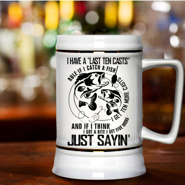 I Get Ten More Casts Beer Stein 22oz, If I Catch A Fish Beer Mug