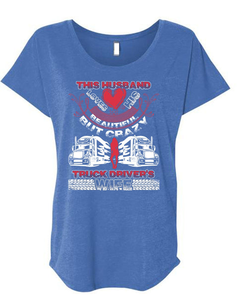 This Husband Loves His Beautiful T Shirt, Crazy Truck Driver's Wife T Shirt, Cool Shirt (Ladies' Triblend Dolman Sleeve)