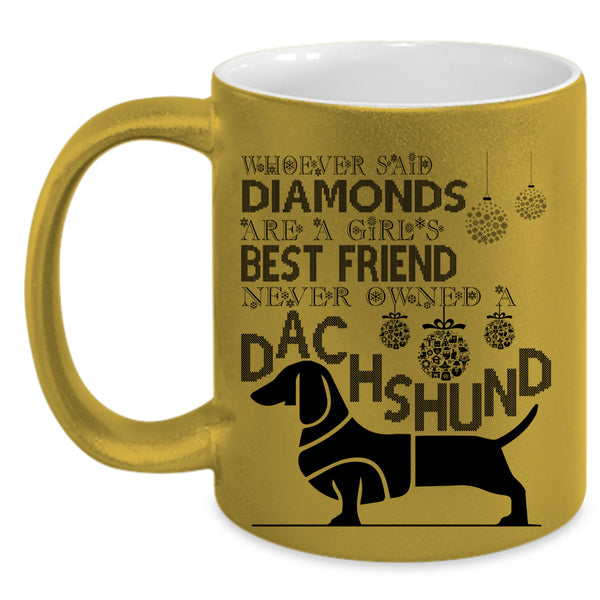 Never Owned A Dachshund Coffee Mug, Girl's Best Friend Accent Mug