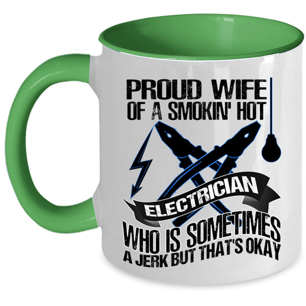 Cute Wife Coffee Mug, Proud Wife Of A Smoking Hot Electrician Accent Mug