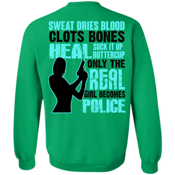 I Love Police T Shirt, Only The Real Girl Becomes Police Sweatshirt