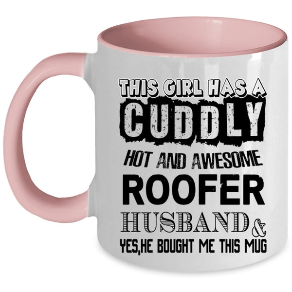 Cool Roofer's Wife Coffee Mug, This Girl Has An Awesome Roofer Husband Accent Mug