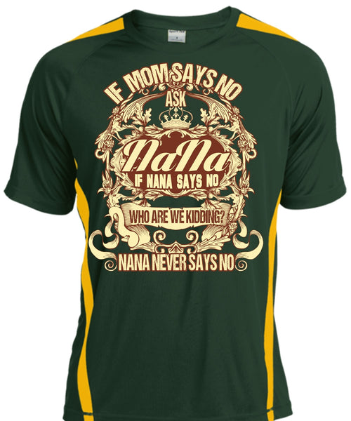 If Mom Says No Ask Nana T Shirt, Nana Never Says No T Shirt, Cool Shirt