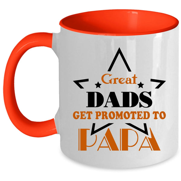 Funny Papa Coffee Mug, Great Dads Get Promoted To Papa Accent Mug