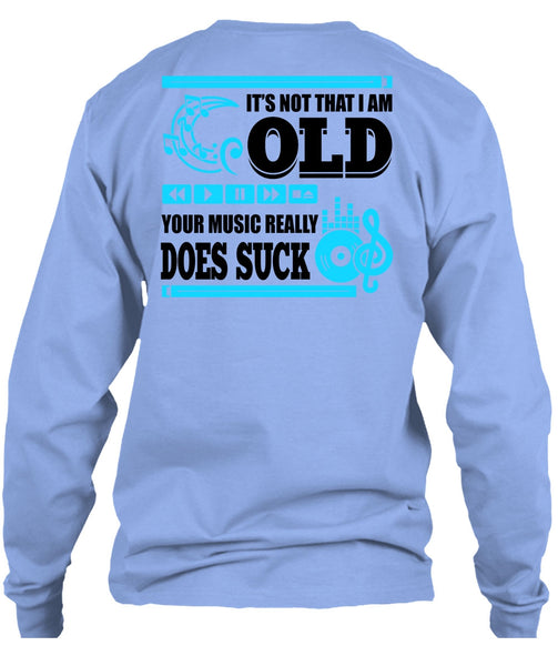 It's Not That I Am Old T Shirt, I Love Music T Shirt