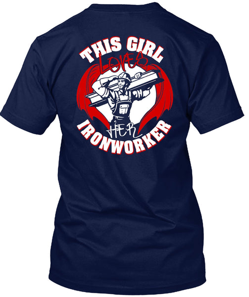 This Girl Loves Her Ironworker T Shirt, Being An Ironworker T Shirt