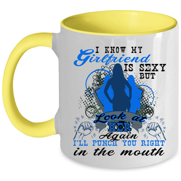 Don't Look At My Girlfriend Again Coffee Mug, My Girlfriend Accent Mug