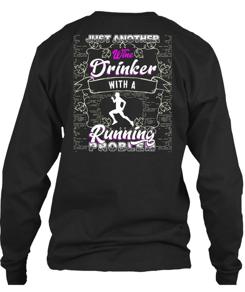 Just Another Wine Drinker T Shirt, Running Problem T Shirt