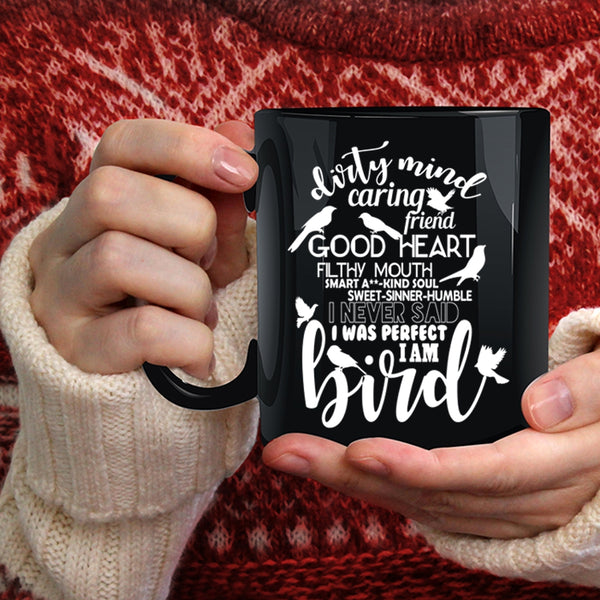 I Never Said I Was Perfect I Am Bird Coffee Mug, Funny Birds Coffee Cup