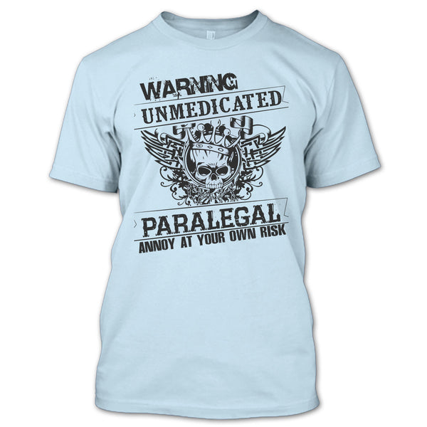 Warning Unmedicated T Shirt, Coolest Paralegal T Shirt