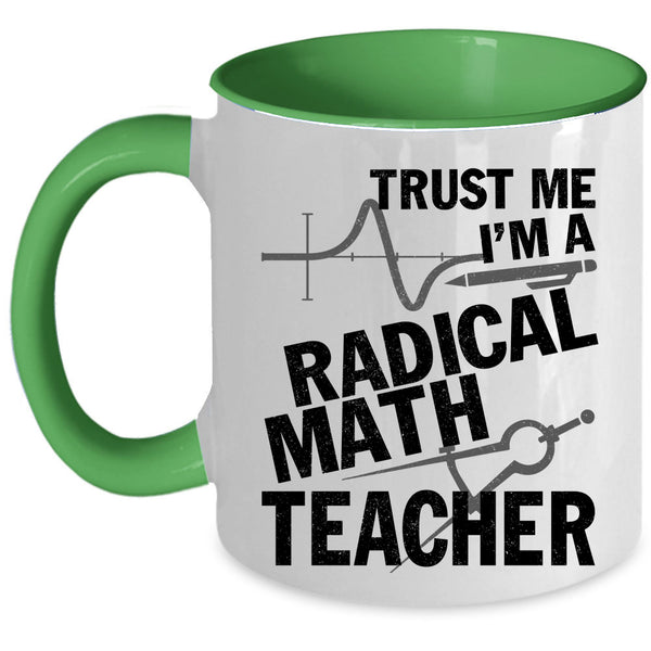 Awesome Math Teacher Coffee Mug, I'm A Radical Math Teacher Accent Mug