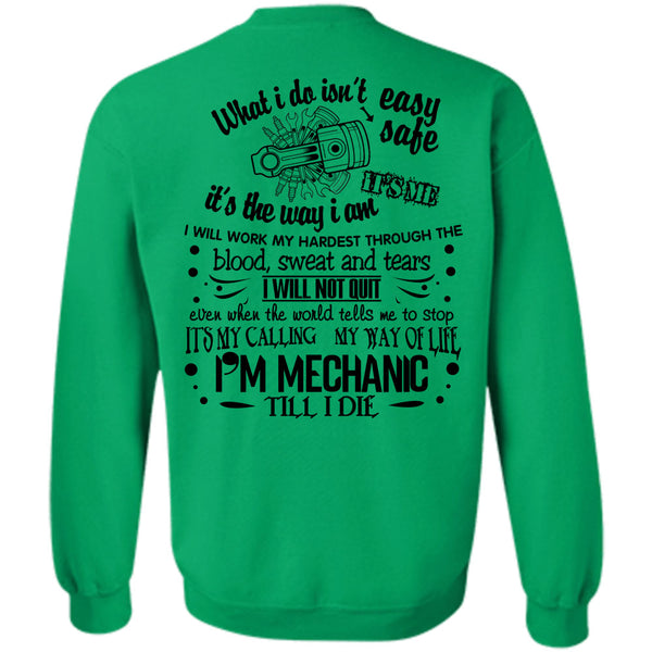 Being A Mechanic T Shirt, I'm Mechanic Till I Die Sweatshirt