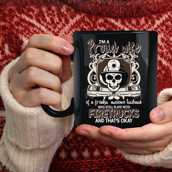 I'm Proud Wife Of An Awesome Husband Coffee Mug, Play With Firetrucks Coffee Cup